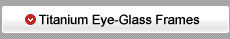  Titanium Eye-Glass Frames